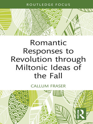 cover image of Romantic Responses to Revolution through Miltonic Ideas of the Fall